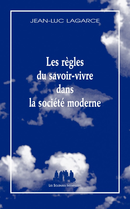[9782912464613] Les règles du savoir-vivre dans la societé moderne