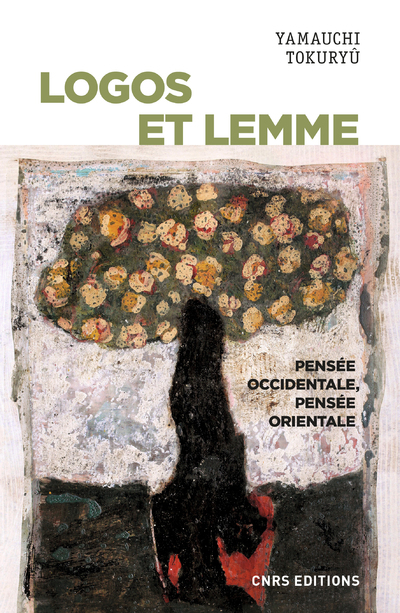 [9782271131287] Logos et lemme - Pensée occidentale, pensée orientale