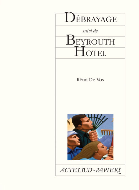 [9782742775682] Débrayage suivi de Beyrouth Hotel