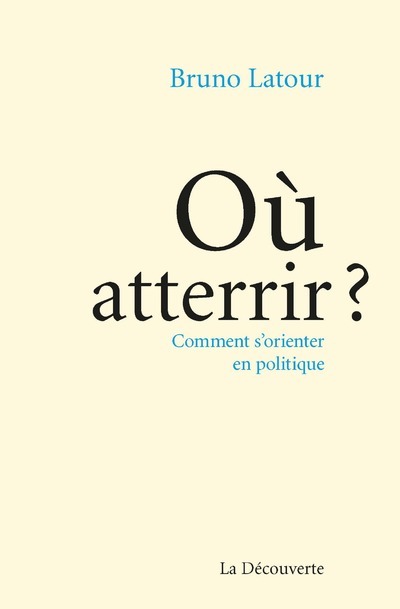 [9782707197009] Où atterrir ? - Comment s'orienter en politique