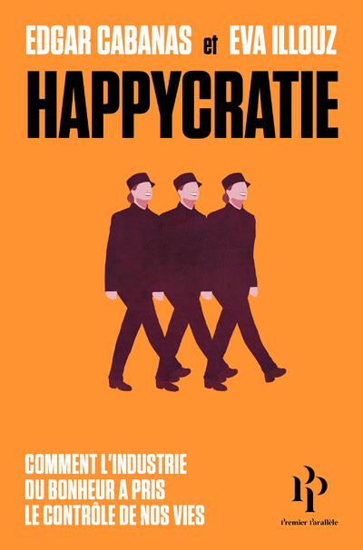 [9791094841761] Happycratie - Comment l'industrie du bonheur a pris le contrôle de nos vies