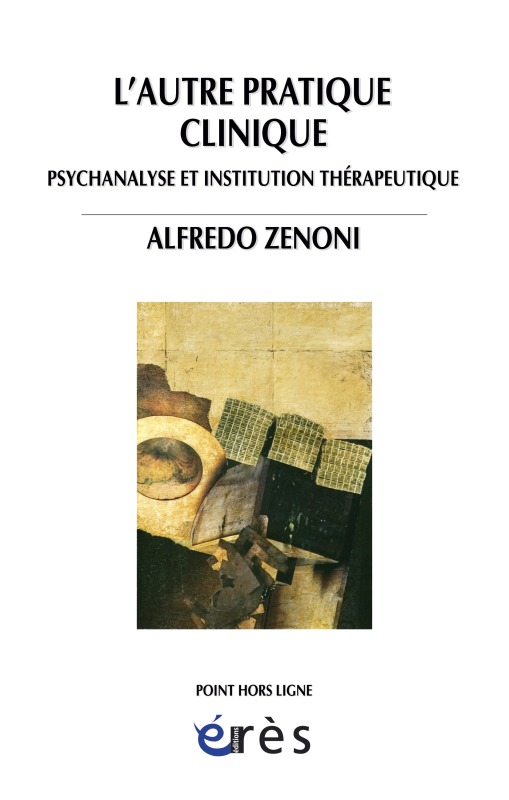 [9782749210544] L'autre pratique clinique - Psychanalyse et institution thérapeutique