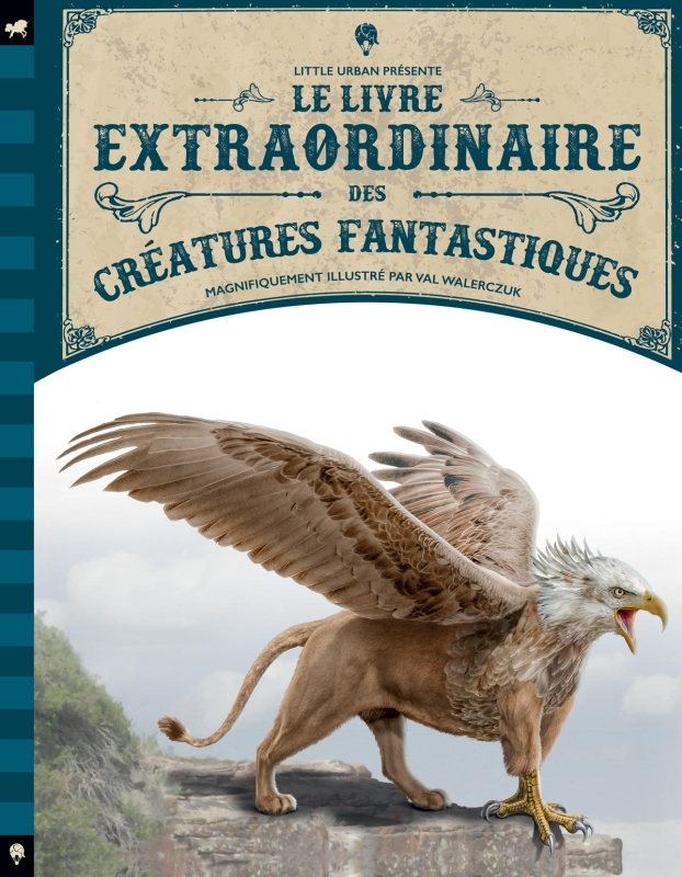 [9782374081076] Le Livre extraordinaire des créatures fantastiques