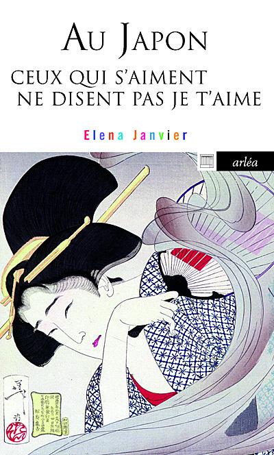 [9782869599727] Au Japon ceux qui s'aiment ne disent pas je t'aime