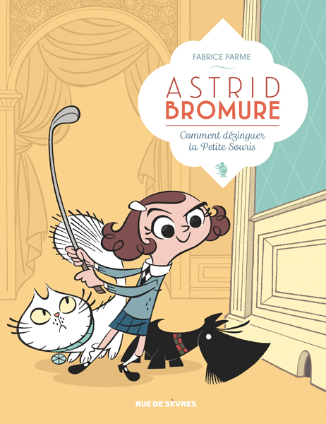 [9782369811404] Astrid Bromure T1 : Comment dézinguer la Petite Souris