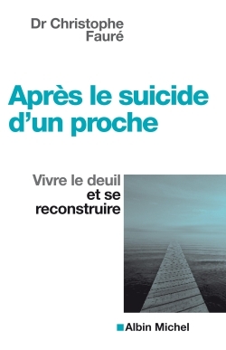 [9782226169402] Après le suicide d'un proche