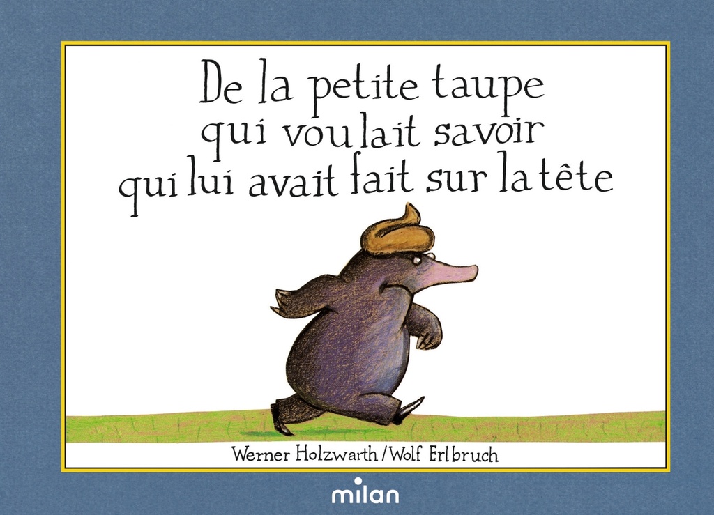 De la petite taupe qui voulait savoir qui lui avait fait sur la tête (mini-album cartonné)