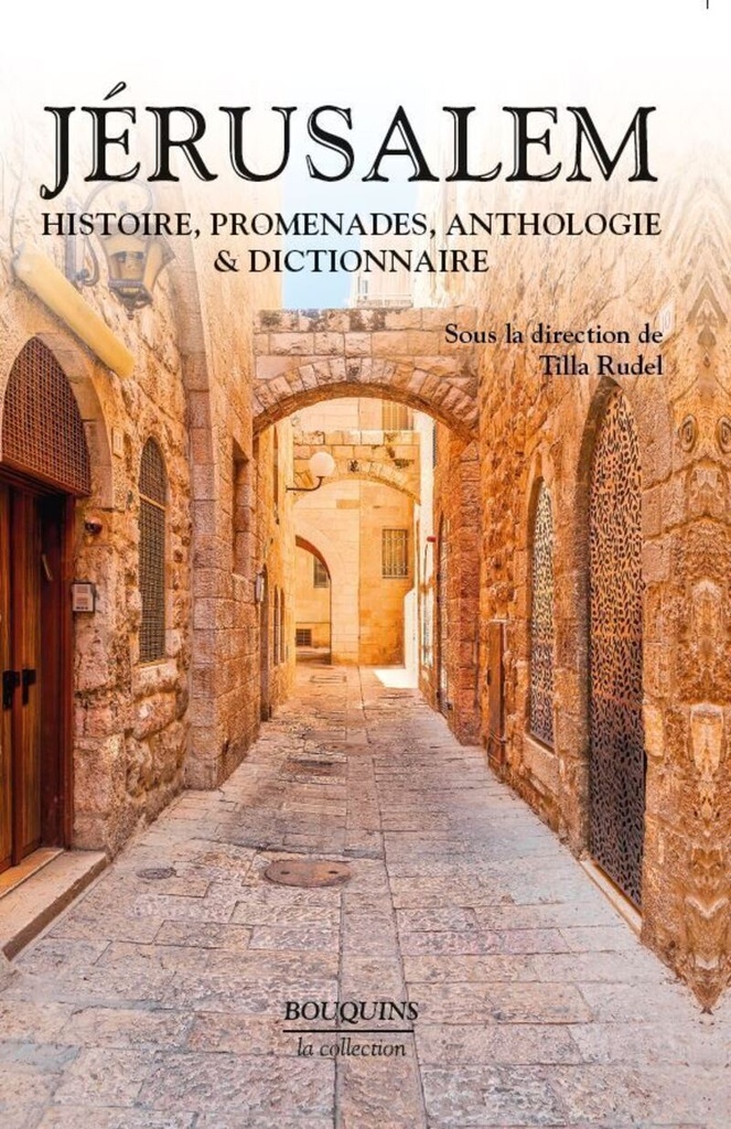 [9782221115978] Jérusalem - Histoire, promenades, anthologie & dictionnaire