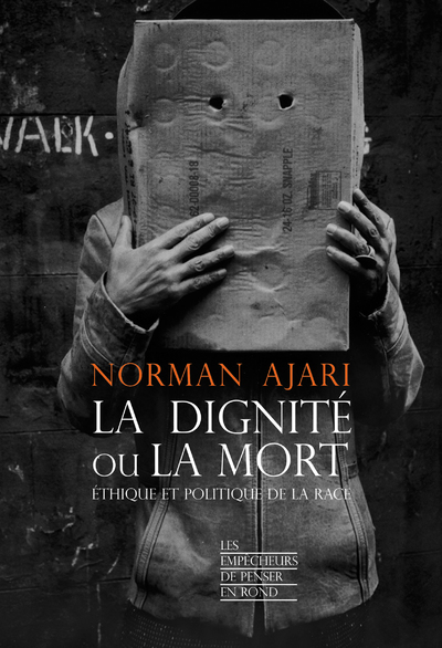 [9782359251340] La dignité ou la mort - Ethique et politique de la race