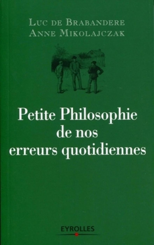 [9782212552416] Petite philosophie de nos erreurs quotidiennes