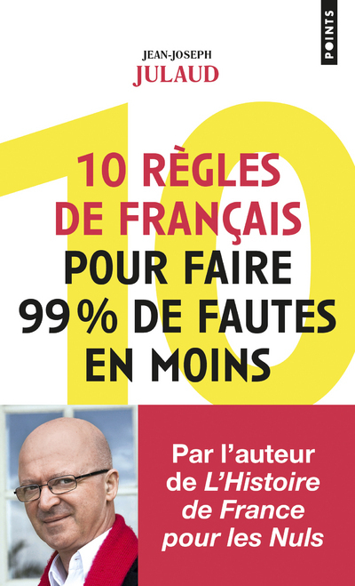 [9782757873083] 10 règles de français pour faire 99% de fautes en moins