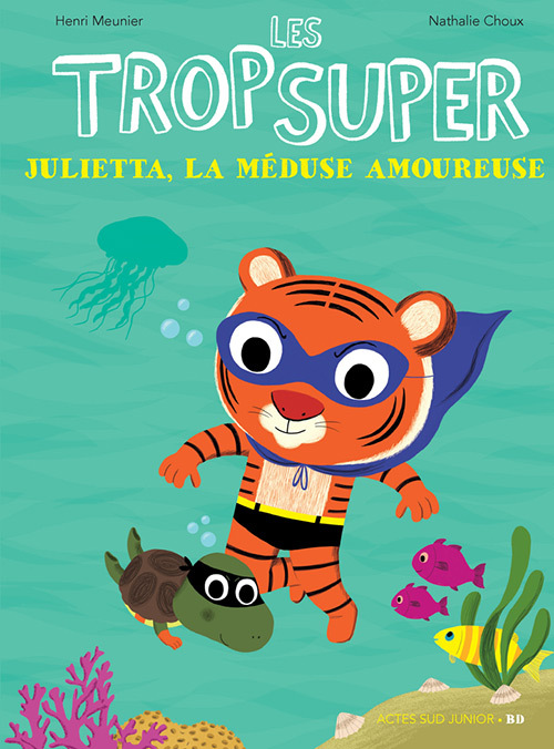 [9782330075620] Les Trop Super - Julietta, la méduse amoureuse