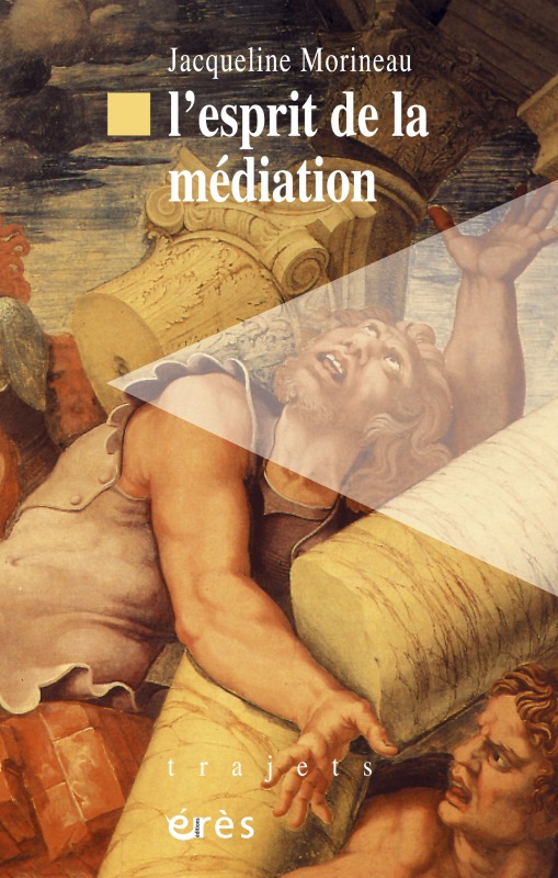 [9782865866588] L'esprit de la médiation