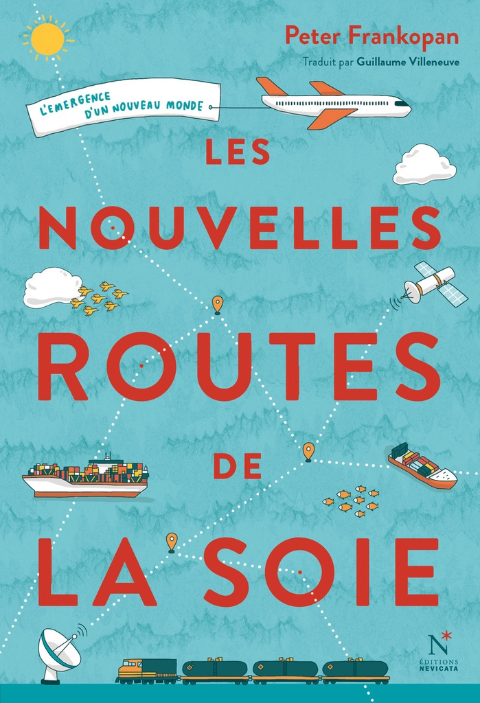 [9782875231338] Les nouvelles routes de la soie - l'émergence d'un nouveau monde