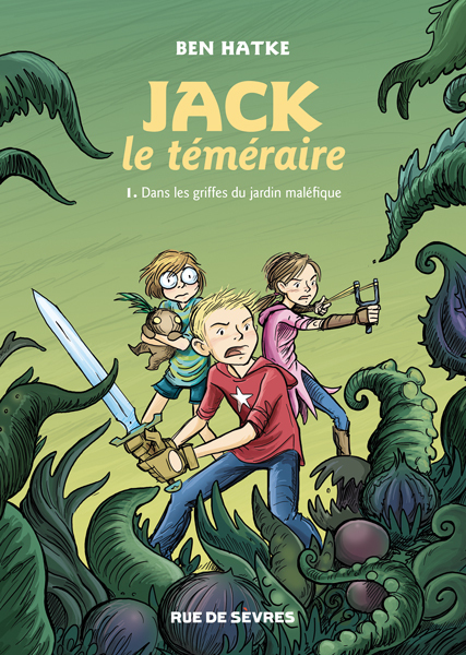 Jack le téméraire T1 : Dans les griffes du jardin maléfique