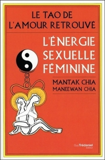 [9782813221438] Le Tao de l'amour retrouvé - L'énergie sexuelle féminine