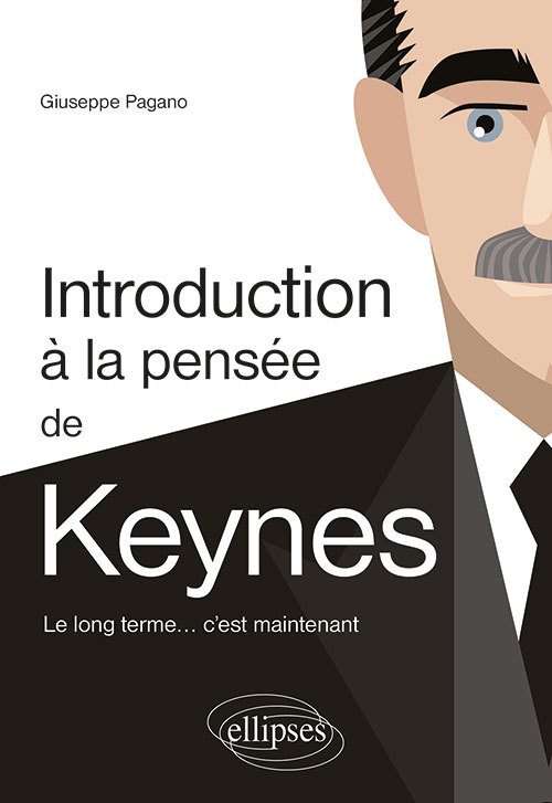 [9782340029859] Introduction à la pensée de Keynes. Le long terme… c’est maintenant