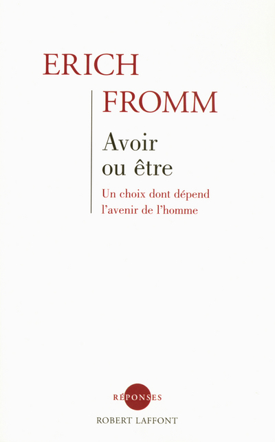 [9782221102916] Avoir ou être - Un choix dont dépend l'avenir de l'homme