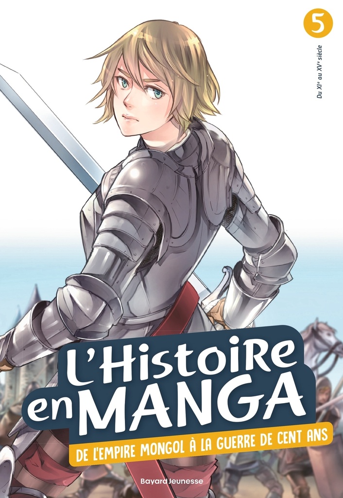 [9791036305276] L'histoire en manga : De l'empire mongol à la Guerre de Cent ans (tome 5)