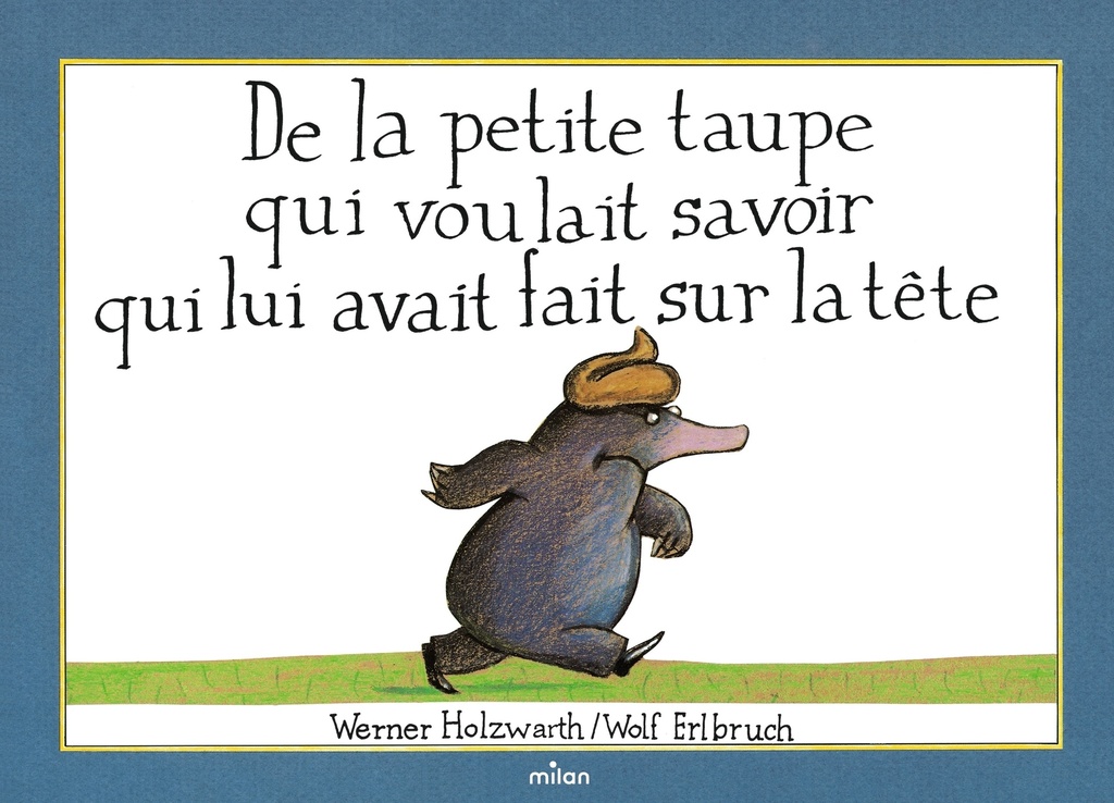 De la petite taupe qui voulait savoir qui lui avait fait sur la tête (version album)