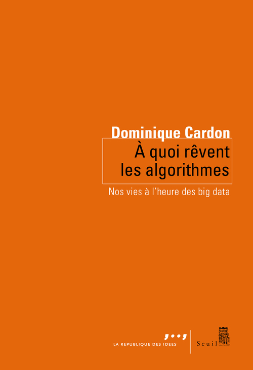 [9782021279962] A quoi rêvent les algorithmes
