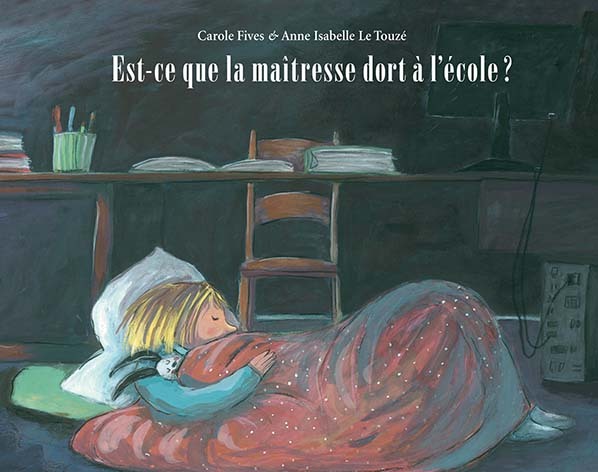[9782211234276] Est-ce que la maîtresse dort à l'école ?