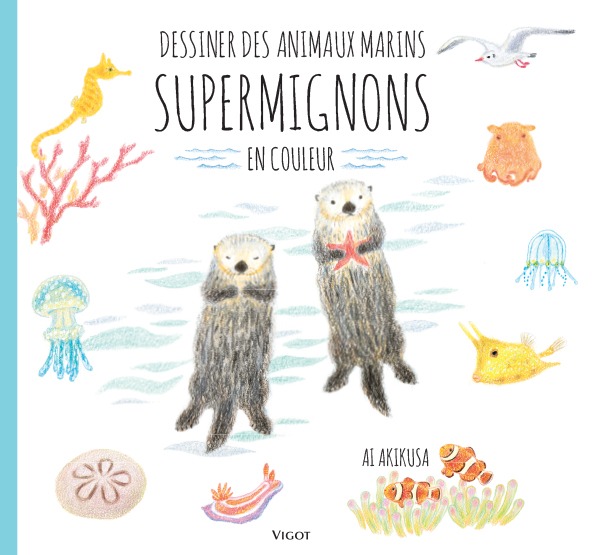 [9782711424450] Dessiner des animaux marins supermignons
