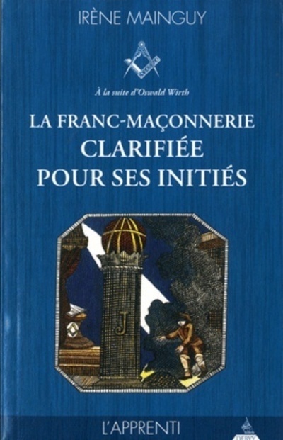 [9782844546524] La franc-maçonnerie clarifiée pour ses initiés - tome 1, l'Apprenti