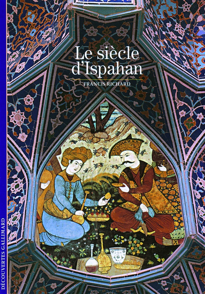 [9782070346585] Le siècle d'Ispahan