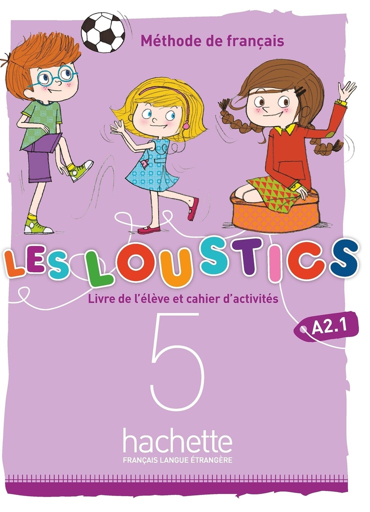 [9782017053637] Les Loustics (6 niveaux) volume 5 - Livre de l'élève + cahier d'activités (A2.1)