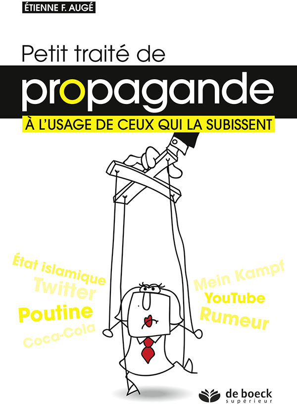 [9782807300354] Petit traité de propagande à l'usage de ceux qui la subissent
