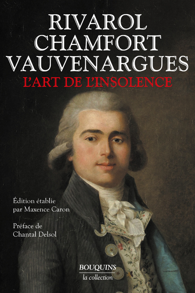 [9782221144992] L'art de l'insolence : Rivarol, Chamfort, Vauvenargues