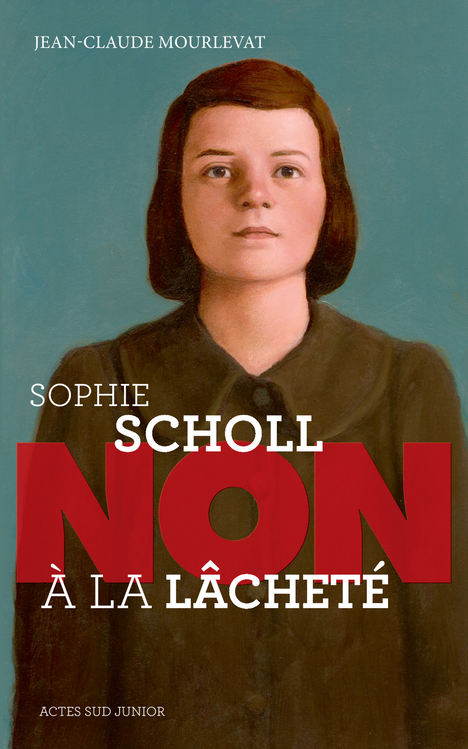 [9782330032449] Sophie Scholl : "Non à la lâcheté"