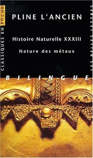 [9782251799469] Histoire naturelle. Livre XXXIII : Nature des métaux