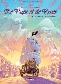 De Cape et de Crocs T07 - Chasseurs de chimères