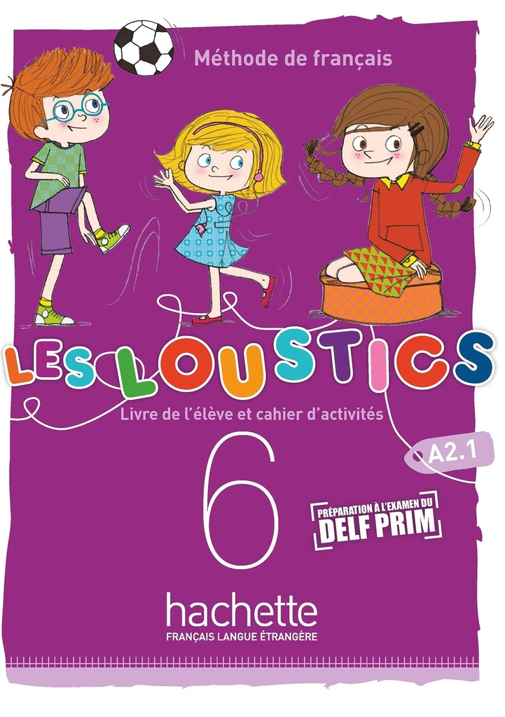 [9782017053644] Les Loustics (6 niveaux) volume 6 -Livre de l'élève + cahier d'activités (A2.1)