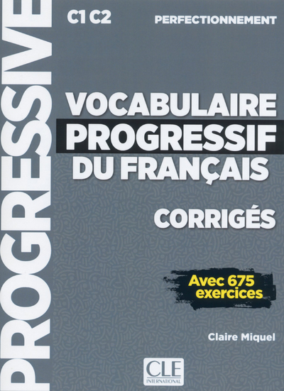 [9782090384543] Corrigés vocabulaire progressif niveau perfectionnement C1 C2 avec 675 exercices