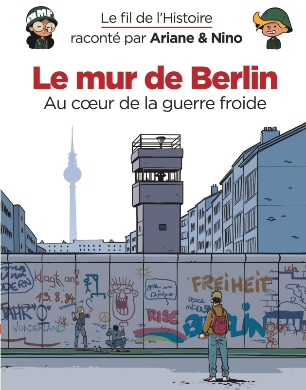 [9782390340508] Le fil de l'Histoire raconté par Ariane & Nino - Le mur de Berlin