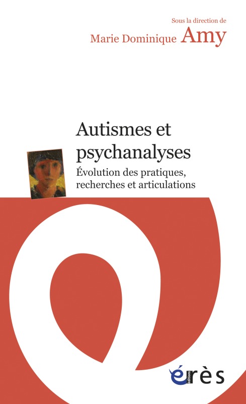[9782749240473] Autismes et psychanalyses - Évolution des pratiques, recherches et articulations