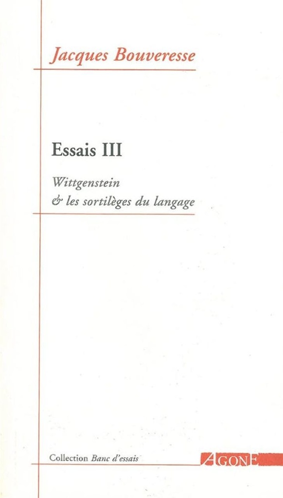 [9782910846756] Essais 3 / Wittgenstein et les Sortileges du Langage