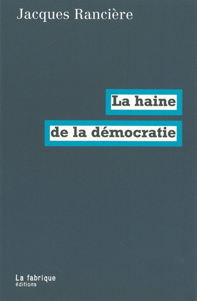 [9782913372481] La Haine de la démocratie