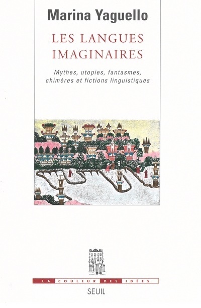 [9782020823647] Les Langues imaginaires. Mythes, utopies, fantasmes, chimères et fictions linguistiques
