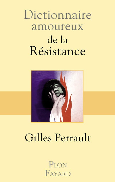 [9782259218351] Dictionnaire amoureux de la résistance
