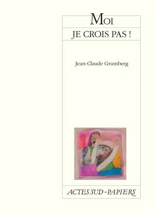 [9782742789153] Moi je crois pas !