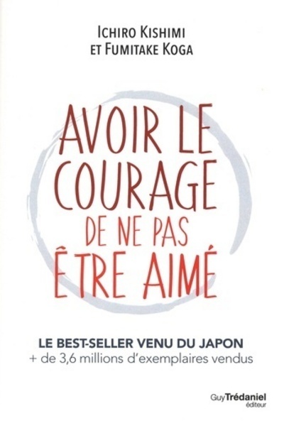 [9782813216458] Avoir le courage de ne pas être aimé