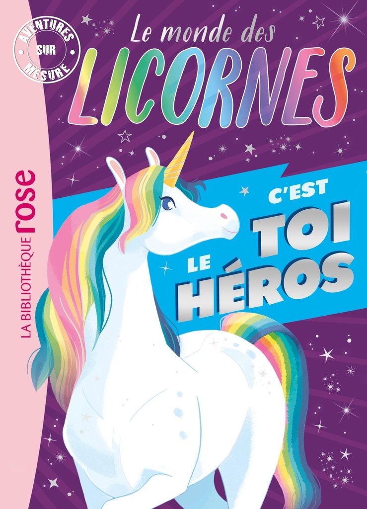 [9782017097419] Le monde des licornes - C'est toi le héros XXL