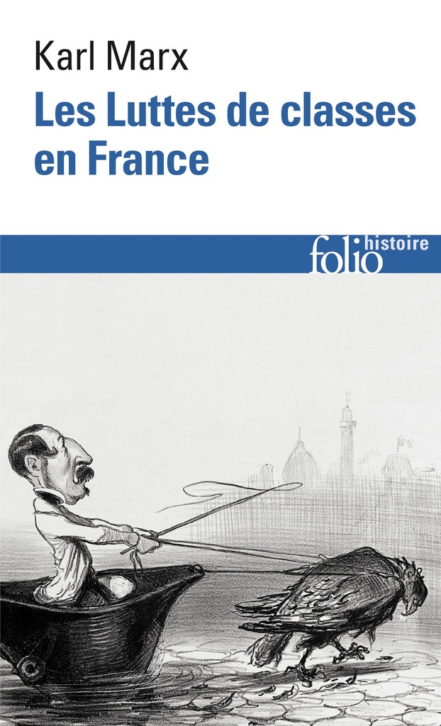 [9782070422319] Luttes de classes en France/Constitution de la République française adoptée le 4 novembre 1848/Le 18 brumaire de LOUIS Bonaparte/Karl Marx devant le bonapartisme