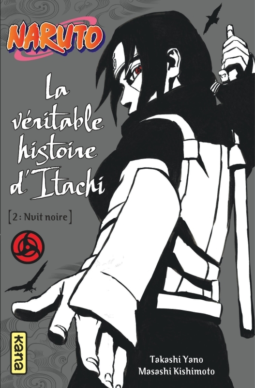 [9782505070771] Naruto - romans - Tome 6 - La véritable histoire d’Itachi (Partie 2)