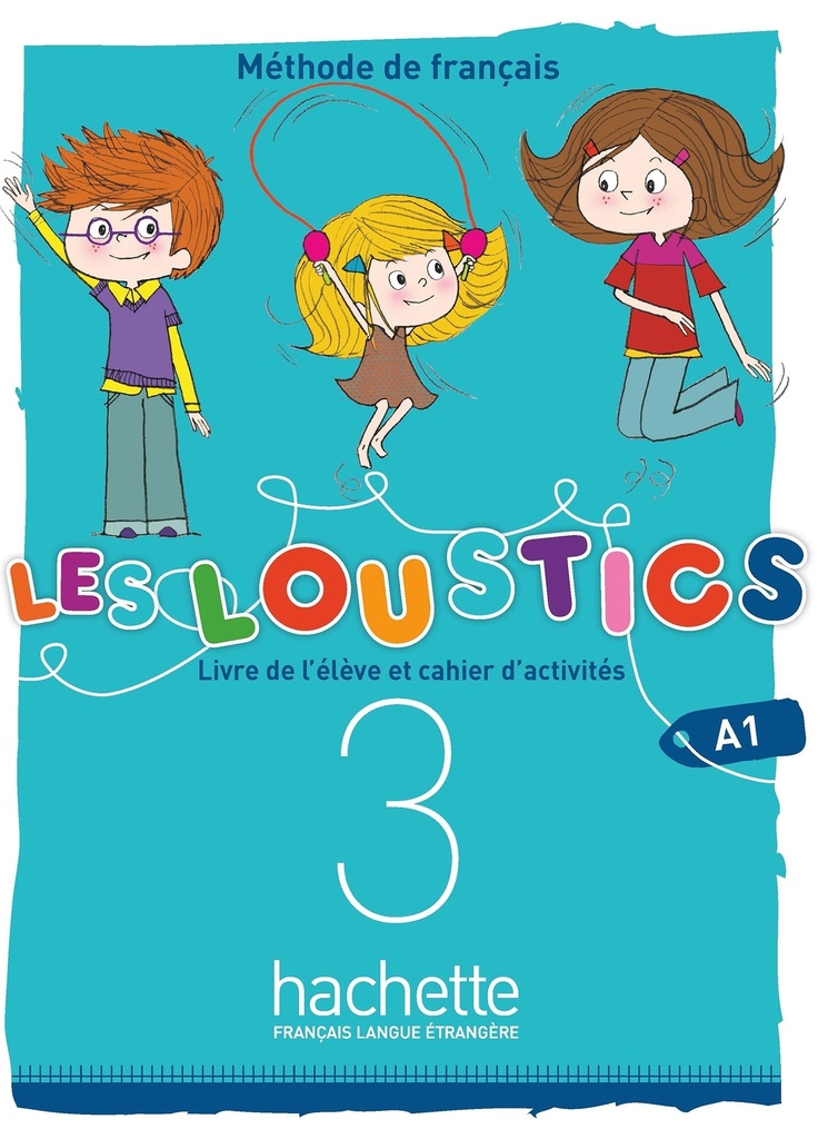 [9782017053613] Les Loustics (6 niveaux) volume 3 - Livre de l'élève + cahier d'activités (A1)