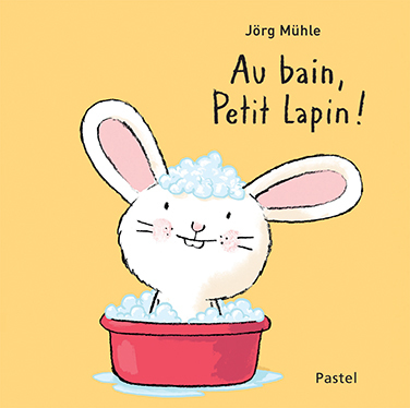 [9782211233231] Au bain, Petit Lapin !